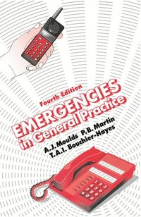 bokomslag Emergencies in General Practice, Fourth Edition