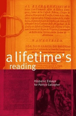 Don Cruickshank - Lifetime's Reading: Hispanic Essays for Patrick Gallagher, Inbunden