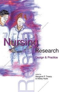 bokomslag Nursing Research: Design and Practice