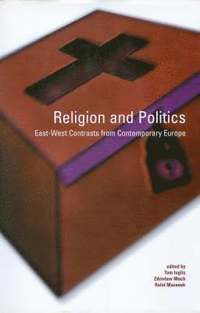 bokomslag Religion and Politics: East-West Contrasts from Contemporary Europe