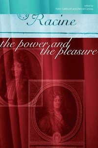 bokomslag Racine: The Power and the Pleasure