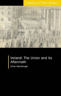 bokomslag Ireland: The Union and its Aftermath