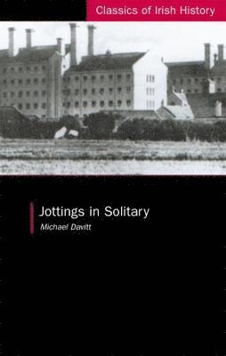 Michael Davitt - Jottings in Solitary, Häftad
