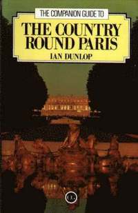 bokomslag The Companion Guide to the Country round Paris