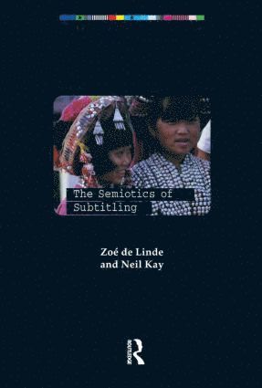 Zoe De Linde, Neil Kay - Semiotics of Subtitling, Häftad