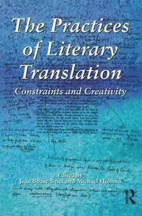 bokomslag The Practices of Literary Translation