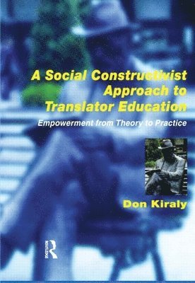 A Social Constructivist Approach to Translator Education 1