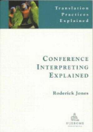 Roderick Jones - Conference Interpreting Explained, Häftad