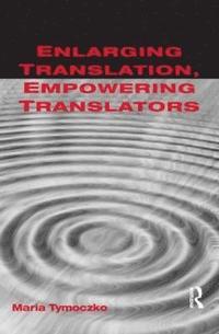 bokomslag Enlarging Translation, Empowering Translators
