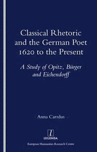 bokomslag Classical Rhetoric and the German Poet