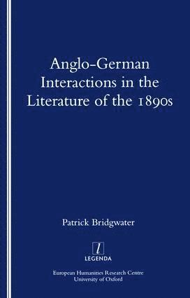 Patrick Bridgwater - Anglo-German Interactions in the Literature of the 1890s, Häftad