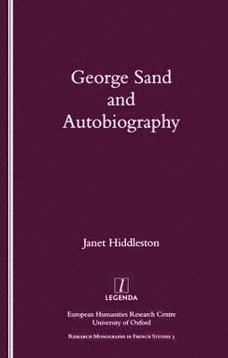 J.A. Hiddleston, J. a. Hiddleston - George Sand and Autobiography, Häftad