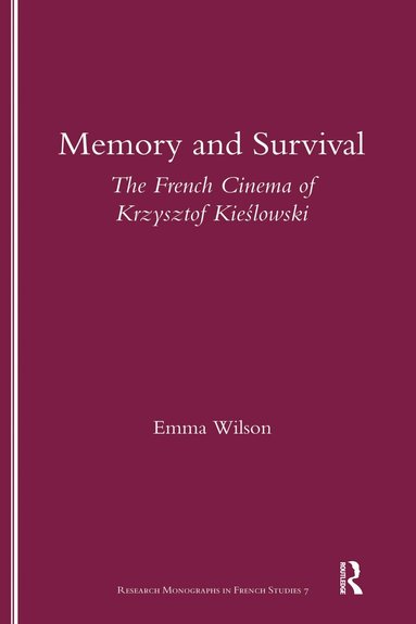 Emma Wilson - Memory and Survival the French Cinema of Krzysztof Kieslowski, Häftad