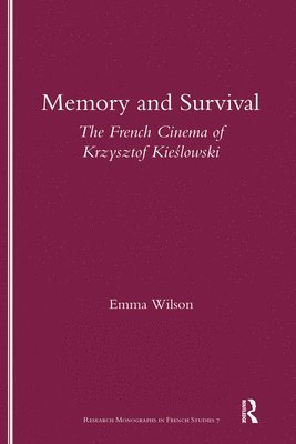 Memory and Survival the French Cinema of Krzysztof Kieslowski 1