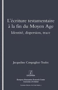 bokomslag L'Ecriture Testamentaire a la fin du Moyen Age