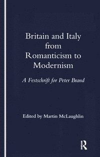 bokomslag Britain and Italy from Romanticism to Modernism
