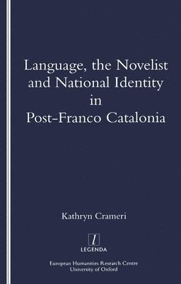 Language, the Novelist and National Identity in Post-Franco Catalonia 1