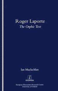 bokomslag Roger Laporte: The Orphic Text
