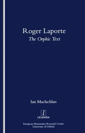 Ian Maclachlan - Roger Laporte: The Orphic Text, Häftad