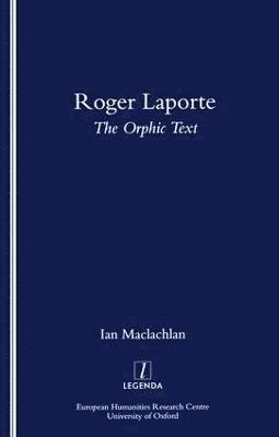 Roger Laporte: The Orphic Text 1