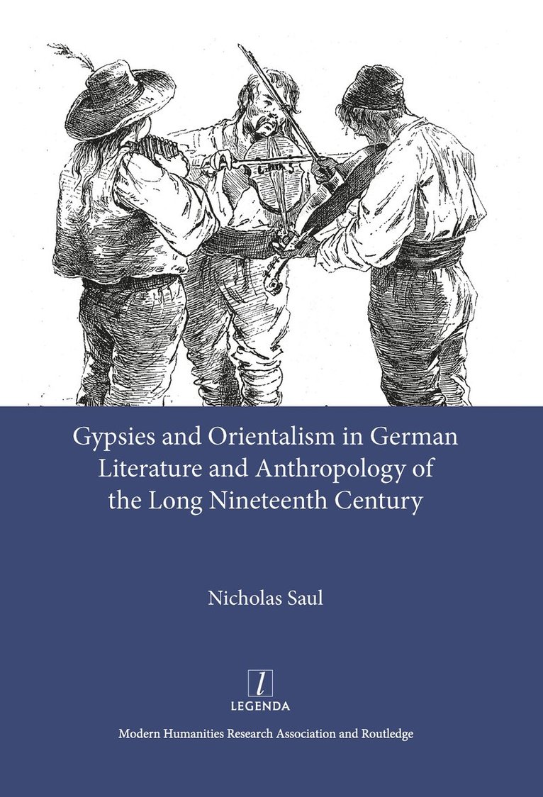 Gypsies and Orientalism in German Literature and Anthropology of the Long Nineteenth Century 1