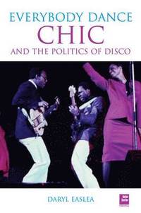 bokomslag Chic And The Politics Of Disco