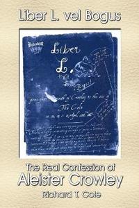 bokomslag Liber L. Vel Bogus - the Real Confession of Aleister Crowley