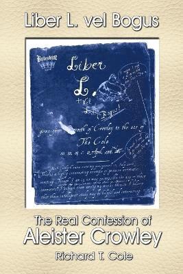 Liber L. Vel Bogus - the Real Confession of Aleister Crowley 1