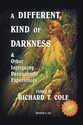 A Different Kind of Darkness and Other Intriguing Paranormal Experiences 1