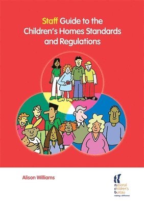 Alison Williams - Staff Guide to the Children's Homes Standards and Regulations, Häftad