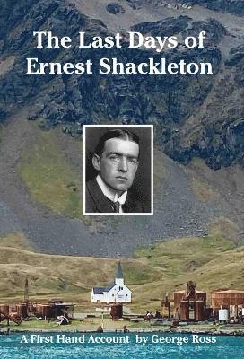 The Last Days of Ernest Shackleton 1