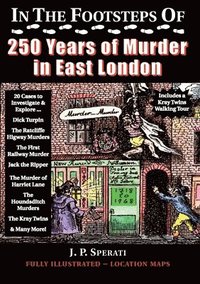 bokomslag In the Footsteps of 250 Years of Murder in East London
