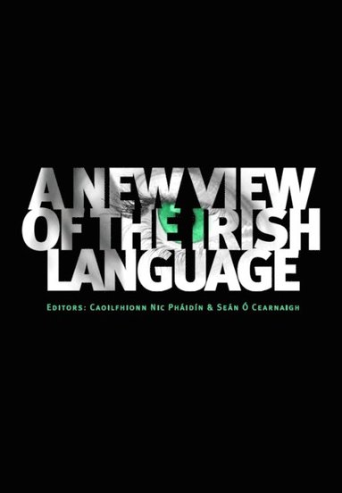 bokomslag A New View of the Irish Language