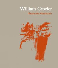 bokomslag William Crozier: Nature into Abstraction