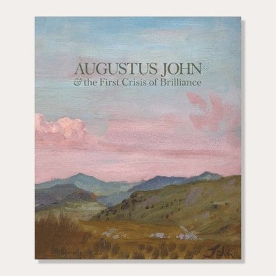 Augustus John & the First Crisis of Brilliance