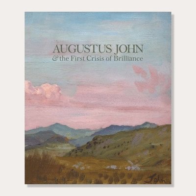 Augustus John & the First Crisis of Brilliance 1