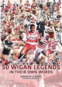 bokomslag 50 Wigan Legends in Their Own Words