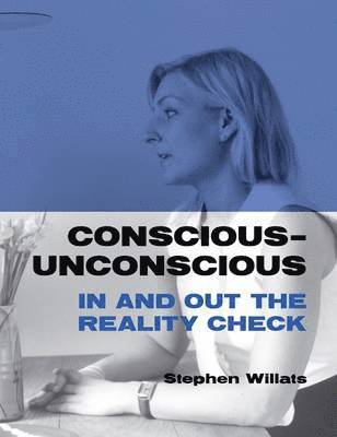 Conscious - Unconscious: in and Out the Reality Check 1
