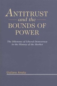 bokomslag Antitrust and the Bounds of Power