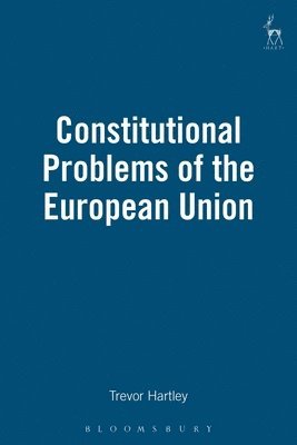 Trevor Hartley, T. C. Hartley, Trevor C. Hartley, Hartley Trevor - Constitutional Problems of the European Union, Inbunden