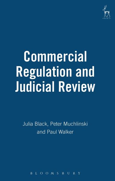 Julia Black, Paul Walker, Peter Muchlinski, Julia Black, Paul Walker, Peter Auteur Muchlinski - Commercial Regulation and Judicial Review, Inbunden