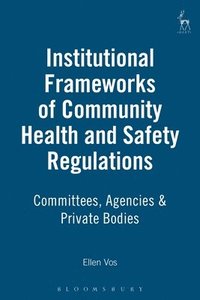bokomslag Institutional Frameworks of Community Health and Safety Regulations