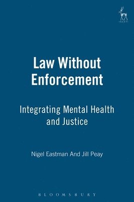 Jill Peay, Nigel Eastman, Nigel Eastman, Jill Peay - Law Without Enforcement, Häftad