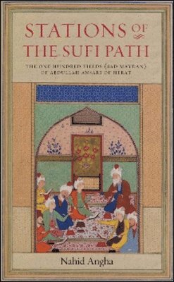 Nahid Angha, Abdullah Ansari - Stations of the Sufi Path, Häftad