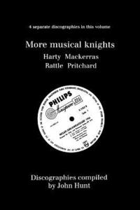 bokomslag More Musical Knights: 4 Discographies - Hamilton Harty, Charles Mackerras, Simon Rattle, John Pritchard