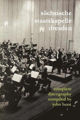 Sachsische Staatskapelle Dresden: Complete Discography 1