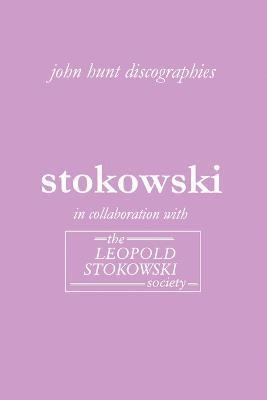 bokomslag Leopold Stokowski: The Discography