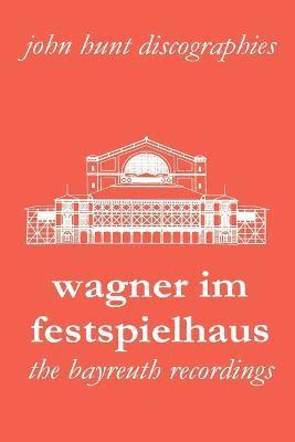 bokomslag Wagner im Festspielhaus: Discography of the Bayreuth Festival
