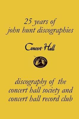 bokomslag Concert Hall. Discography of the Concert Hall Society and Concert Hall Record Club.