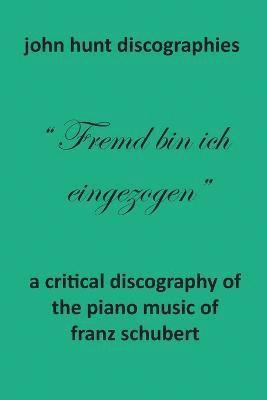 bokomslag A Critical Discography of the Piano Music of Franz Schubert